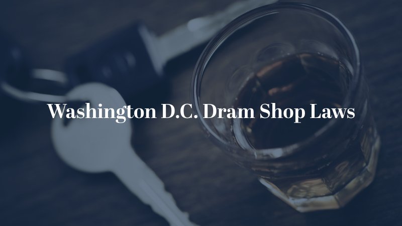 Washington D.C. Dram Shop Laws