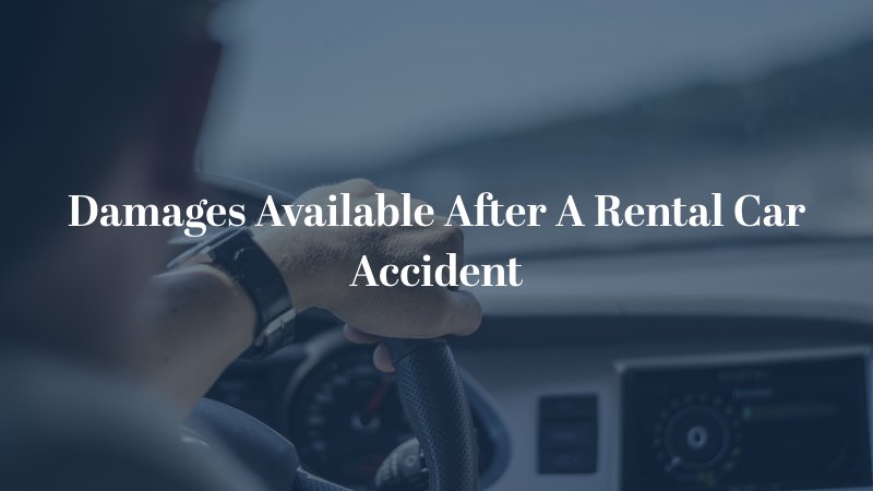 Damages Available After A Rental Car Accident