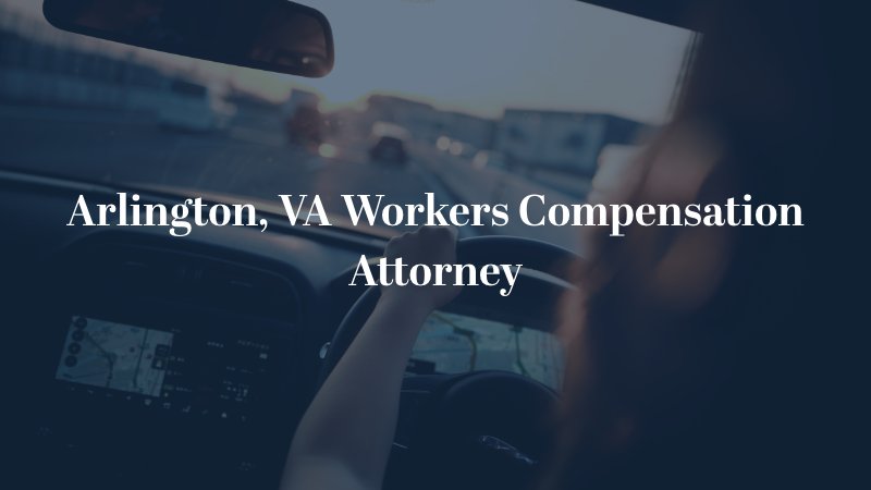 Arlington, VA Workers Compensation Attorney Today