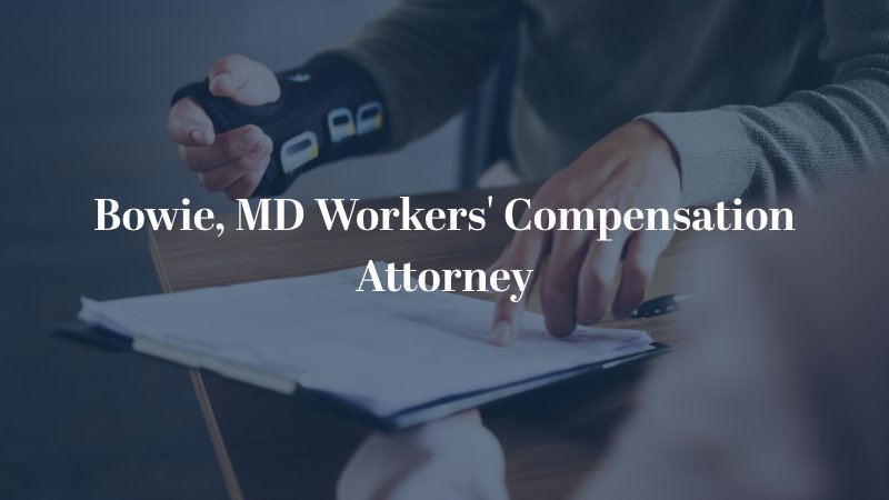 Bowie, MD Workers' Compensation Attorney