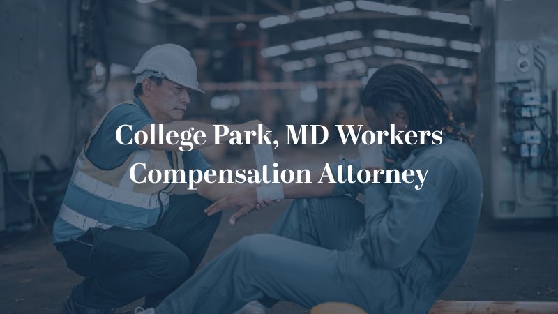 College Park, MD Workers' Compensation Attorney