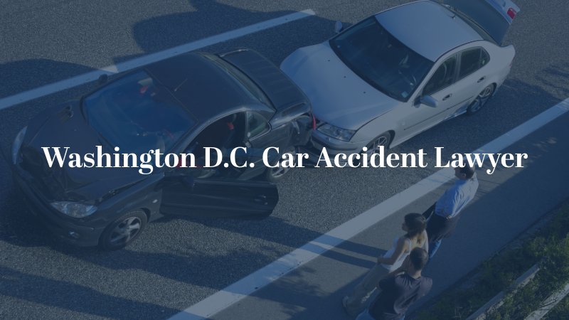 Washington D.C. Car Accident Lawyer