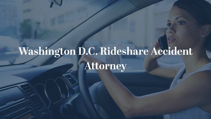 Washington D.C. Rideshare Accident Attorney