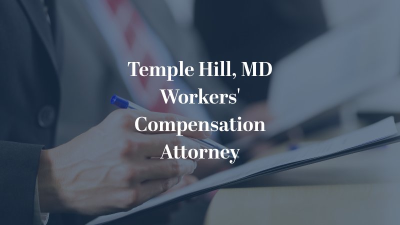 Temple Hill, MD Workers' Compensation Attorney