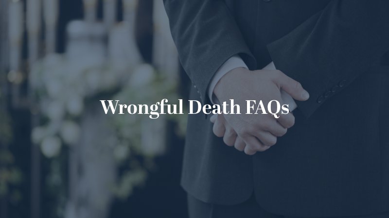 Wrongful Death FAQs - man at a funeral with hands folded in front of him